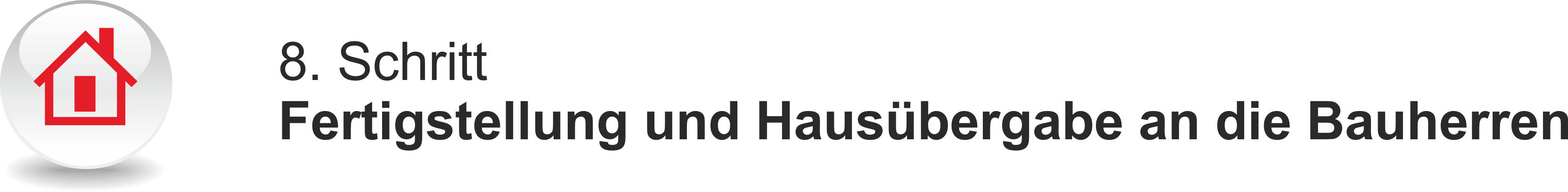 Schritt 8 Bau und Hausübergabe